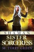 Shaman, Sister, Sorceress: Olivia Lawson Techno-Shaman 0983292566 Book Cover
