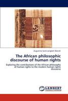 The African philosophic discourse of human rights 3845425555 Book Cover