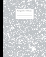 Composition Notebook: Gray - Marbled, College Ruled, 110 pages - Stylish Marble Journal Notebook perfect for School, Office, Writing or Work  (7.5 x 9.25 in) 169085457X Book Cover