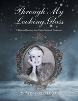 Through My Looking Glass: A Personal Journey Into Vaster States of Awareness B0GL965J3F Book Cover