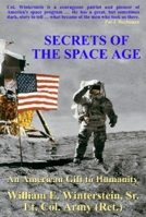 Secrets Of The Space Age: The Sacrifices and Struggles To Get To The Moon; The Aftermath: What Happened After Lunar Mission, Intrigue and United States Space Heros Betrayed 1931741492 Book Cover