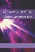 My magic inside: Discover your amazing self B0DVLGTPCQ Book Cover