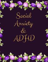 Social Anxiety and ADHD Workbook: Ideal and Perfect Gift for Social Anxiety and ADHD Workbook Best gift for You, Parent, Wife, Husband, Boyfriend, Girlfriend Gift Workbook and Notebook Best Gift Ever 1076533329 Book Cover