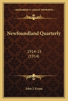 Newfoundland Quarterly: 1914-15 0548784973 Book Cover