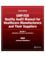 GMP/ISO Quality Audit Manual for Healthcare Manufacturers and Their Suppliers, Sixth Edition, (Volume 2 - Regulations, S 0367393328 Book Cover