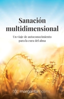 Sanación multidimensional: Un viaje de autoconocimiento para la cura del alma B09B7VW2Z6 Book Cover