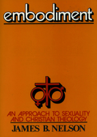 Embodiment: An Approach to Sexuality and Christian Theology 0806617012 Book Cover