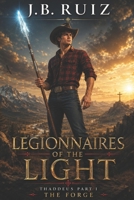 LEGIONNAIRES OF THE LIGHT: THADDEUS B0F8MY6854 Book Cover