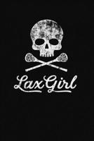 Lax Girl: A Lacrosse Journal Notebook 1671400747 Book Cover