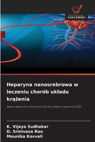 Heparyna nanosrebrowa w leczeniu chorób ukladu krazenia (Polish Edition) 6209914047 Book Cover