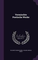 Vermischte Poetische Werke 1377477460 Book Cover