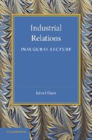 Industrial Relations: An Inaugural Lecture 1107650216 Book Cover