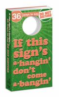If This Sign's a' Hangin' . . .: 36 Ways to Say Do Not Disturb 0307590887 Book Cover