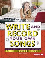 Write and Record Your Own Songs 1512483419 Book Cover