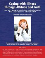 Coping with Illness Through Attitude and Faith 1479708283 Book Cover