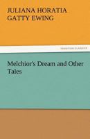 Melchior's Dream and Other Tales 151526808X Book Cover