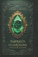 The Emerald Guardians - Hougun Manor: Bound by Flame, Broken by Fate- Emotional pull with “Betrayal and Fate” B0F66BHD7S Book Cover