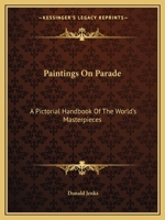 Paintings On Parade: A Pictorial Handbook Of The World's Masterpieces 0548449082 Book Cover
