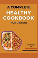 The Complete Healthy Cookbook for Dieters B0CVG7SRTH Book Cover