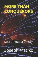 MORE THAN CONQUERORS: Rise -Rebuild - Reign B0GV2SV98N Book Cover