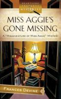 Miss Aggie's Gone Missing (Misadventure of Miss Aggie Mystery Series #1) 1597892955 Book Cover