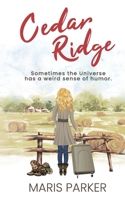 Cedar Ridge: A Small Town Second Chance Romantic Comedy B097STDNGQ Book Cover