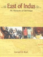 East of Indus: My Memories of Old Punjab 8170103606 Book Cover