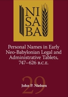 Personal Names in Early Neo-Babylonian Legal and Administrative Tablets, 747-626 B.C.E. 1575063891 Book Cover