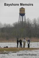 Bayshore Memoirs: A collection of essays. 1790812690 Book Cover