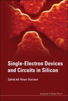 Single-Electron Devices and Circuits in Silicon 1848164130 Book Cover