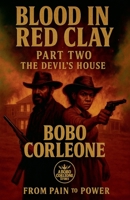 Blood in Red Clay Part Two The Devil's House B0GP2QFB83 Book Cover