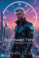 Borrowed Time: The Aethelus Chronicles B0DXCLPP87 Book Cover
