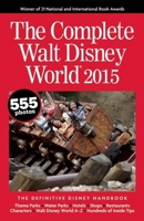 The Complete Walt Disney World 2015: The Definitive Disney Handbook 0990371603 Book Cover