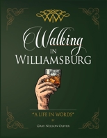 Walking in Williamsburg: A Life in Words 173689899X Book Cover