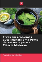 Ervas em problemas auto-imunes: Uma Ponte da Natureza para a Ciência Moderna (Portuguese Edition) 6209458866 Book Cover