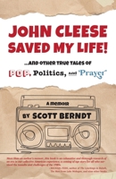 John Cleese Saved My Life!: …And Other True Tales Of Pop, Politics, and Prayer B0DVH2SCGC Book Cover