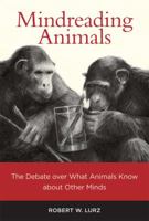 Mindreading Animals: The Debate over What Animals Know about Other Minds 0262016052 Book Cover