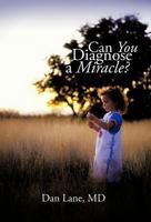 Can You Diagnose a Miracle? 1462019102 Book Cover