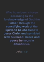 1 Peter 1:2 Notebook: Who have been chosen according to the foreknowledge of God the Father, through the sanctifying work of the Spirit, to be ... and: 1 Peter 1:2 Notebook, Bible Journal 1674580886 Book Cover