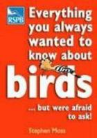 Everything You Always Wanted to Know About Birds ...But Were Afraid to Ask (Rspb) 0713668156 Book Cover