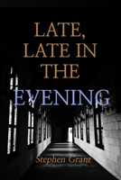 Late, Late in the Evening 1716422442 Book Cover