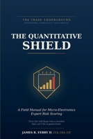 THE QUANTITATIVE SHIELD: A Field Manual for Micro-Electronics Export Risk Scoring B0H9SRWW3Y Book Cover