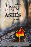 Beauty For Ashes, Volume 1: Stories of Redemption and Restoration 195238527X Book Cover