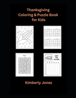 Thanksgiving Coloring & Puzzle Book for Kids: Super fun thanksgiving activities, mazes, coloring pictures, solving games, B0CVGW6RZY Book Cover