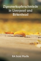 Zigeunerkupferschmiede in Liverpool und Birkenhead 9357337598 Book Cover