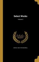 Select Works; Volume 2 1374037036 Book Cover