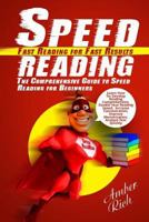 Speed Reading: Fast Reading for Fast Results: The Comprehensive Guide to Speed Reading for Beginners 1548384356 Book Cover