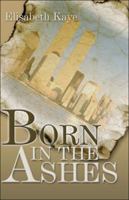 Born in the Ashes 1424119278 Book Cover