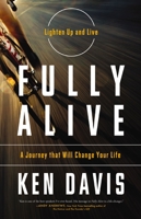 Fully Alive: Lighten Up and Live - A Journey that Will Change Your LIfe 0849948428 Book Cover