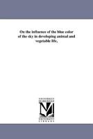 The Influence Of The Blue Ray Of The Sunlight And Of The Blue Color Of The Sky 1876 1013774116 Book Cover